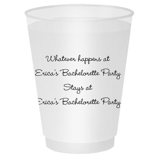 Whatever Happens Party Shatterproof Cups